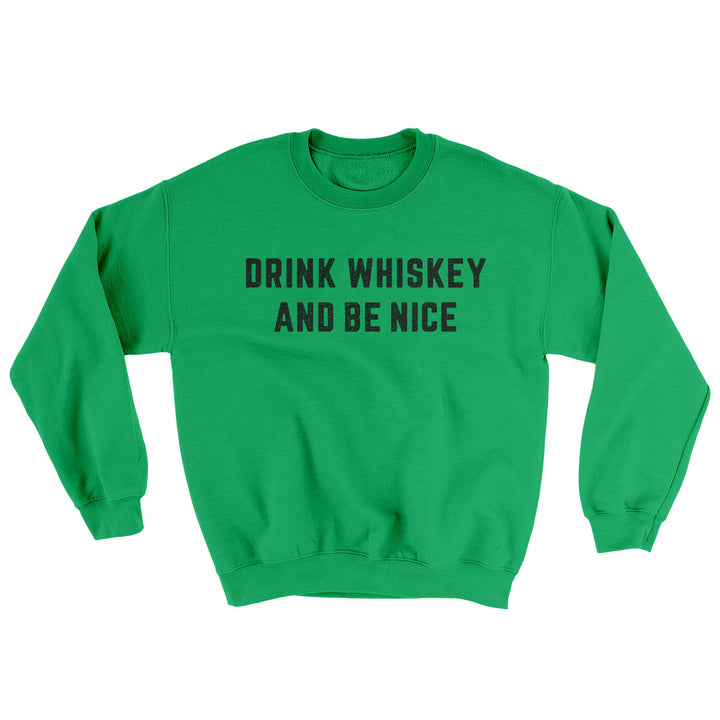 Drink Whiskey And Be Nice Ugly Sweater Crewneck Sweatshirt