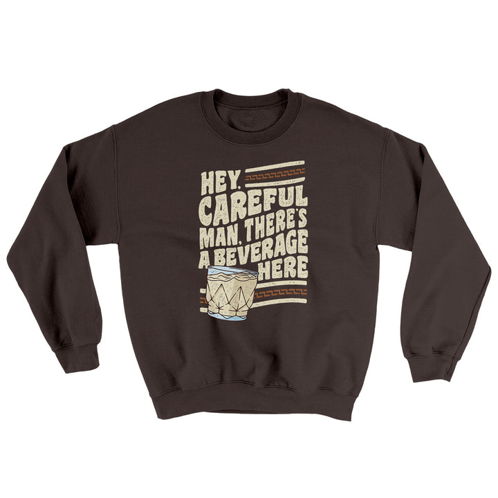 Hey Careful Man There’s A Beverage Here Ugly Sweater Crewneck Sweatshirt 50/50 Cotton Poly