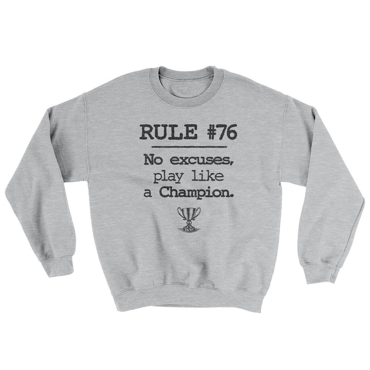 Rule 76 No Excuses Ugly Sweater Crewneck Sweatshirt 50/50 Cotton Poly Blend Loose Fit