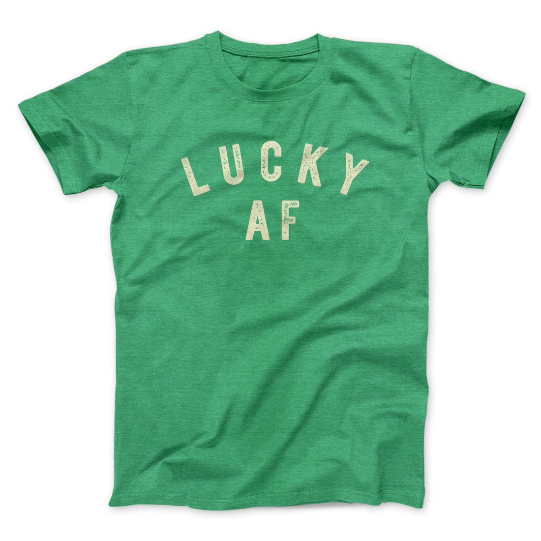 Lucky AF Funny Men/Unisex T-Shirt